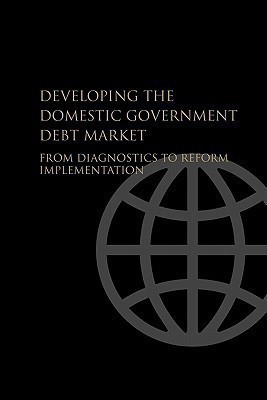 Developing the Domestic Government Debt Market(English, Paperback, World Bank Group)