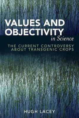 Values and Objectivity in Science(English, Paperback, Lacey Hugh)
