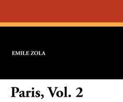 Paris, Vol. 2(English, Paperback, Zola Emile)