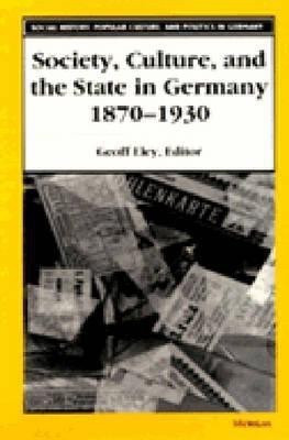 Society, Culture, and the State in Germany, 1870-1930(English, Paperback, unknown)
