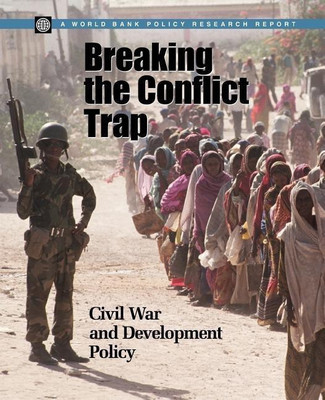 BREAKING THE CONFLICT TRAP-CIVIL WAR AND DEVELOPMENT POLICY(English, Paperback, unknown)