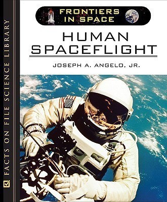 Human Spaceflight(English, Hardcover, Angelo Joseph A. Jr.)