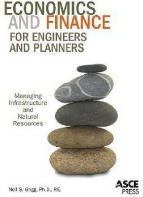 Economics and Finance for Engineers and Planners: Managing Infrastructure and Natural Resources(English, Paperback, unknown)
