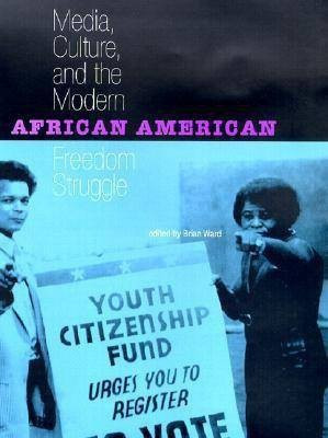 Media, Culture and the Modern African American Freedom Struggle(English, Hardcover, unknown)