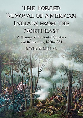 The Forced Removal of American Indians from the Northeast(English, Paperback, Miller David W.)