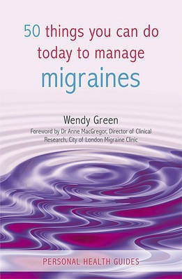 50 Things You Can Do Today to Manage Migraines(English, Electronic book text, Green Wendy)