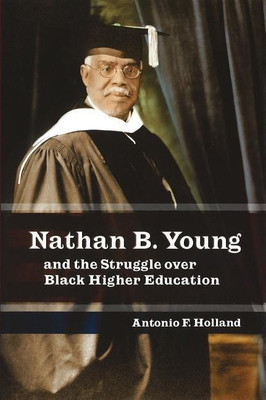 Nathan B. Young and the Struggle Over Black Higher Education(English, Electronic book text, Holland Antonio F.)