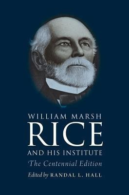 William Marsh Rice and His Institute(English, Hardcover, unknown)