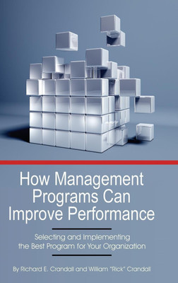 How Management Programs Can Improve Organization Performance, Selecting and Implementing the Best Program for Your Organization(English, Hardcover, unknown)