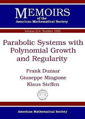 Parabolic Systems with Polynomial Growth and Regularity(English, Paperback, Duzaar Frank)