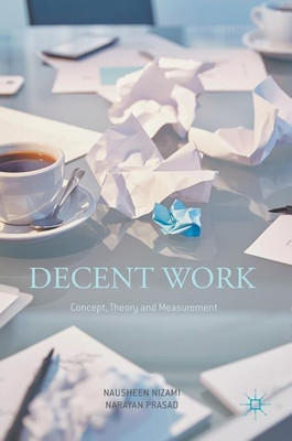 Decent Work: Concept, Theory and Measurement(English, Hardcover, Nizami Nausheen)