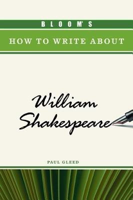 Bloom's How to Write About William Shakespeare(English, Hardcover, Gleed Paul)