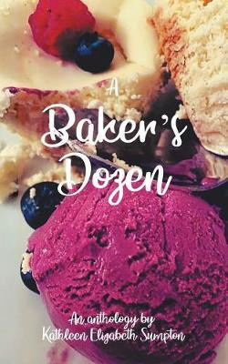A Baker's Dozen(English, Paperback, Sumpton Kathleen Elizabeth)