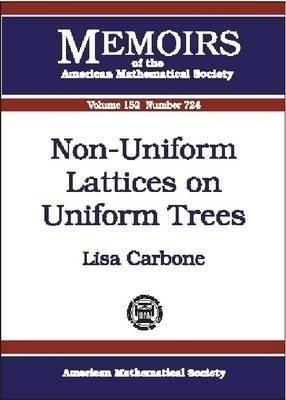 Non-uniform Lattices on Uniform Trees(English, Paperback, Carbone Lisa)