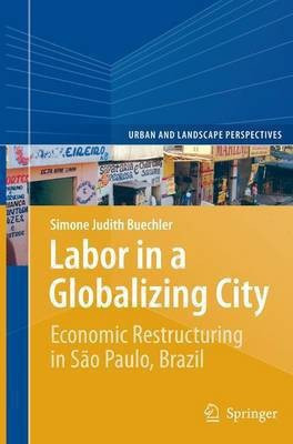 Labor in a Globalizing City(English, Paperback, Buechler Simone Judith)