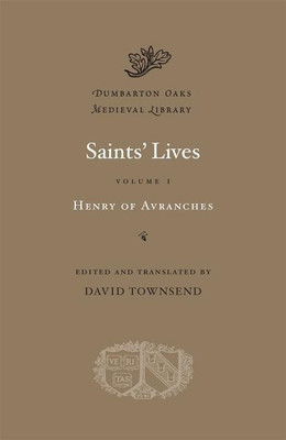 Saints' Lives: Volume I(English, Hardcover, Henry of Avranches)
