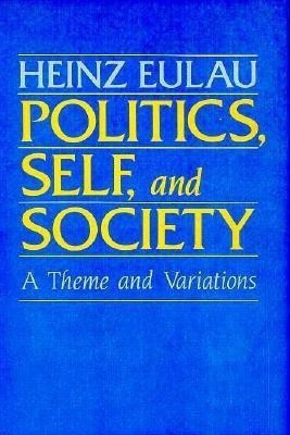 Politics, Self, and Society(English, Hardcover, Eulau Heinz)
