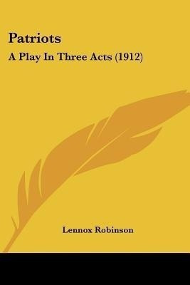 Patriots(English, Paperback, Robinson Lennox)