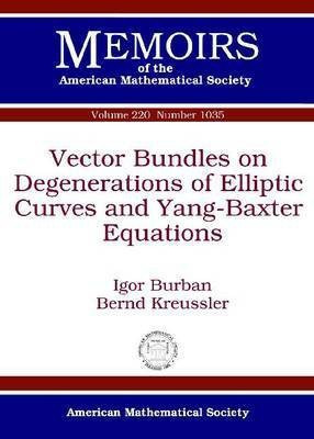 Vector Bundles on Degenerations of Elliptic Curves and Yang-Baxter Equations(English, Paperback, Burban Igor)