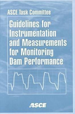 Guidelines for Instrumentation and Measurements for Monitoring Dam Performance(English, Hardcover, American Society of Civil Engineers)