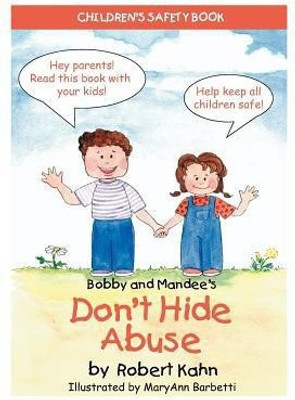 Bobby and Mandee's Don't Hide Abuse(English, Paperback, Kahn Robert)