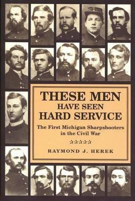 These Men Have Seen Hard Service(English, Paperback, Wayne State University Press)