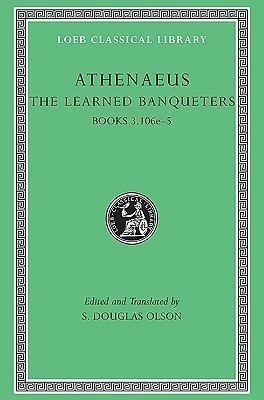 The Learned Banqueters, Volume II: Books 3.106e-5(English, Hardcover, Athenaeus)