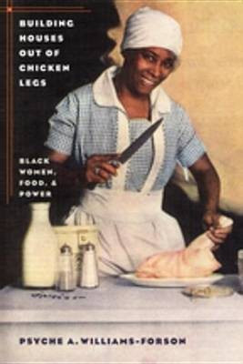 Building Houses Out of Chicken Legs(English, Electronic book text, Williams-Forson Psyche A.)