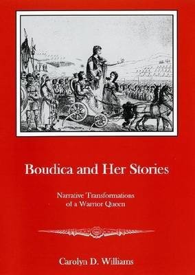 Boudica and Her Stories(English, Hardcover, Williams Carolyn D.)