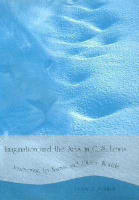 Imagination and the Arts in C. S. Lewis(English, Hardcover, Schakel Peter J.)
