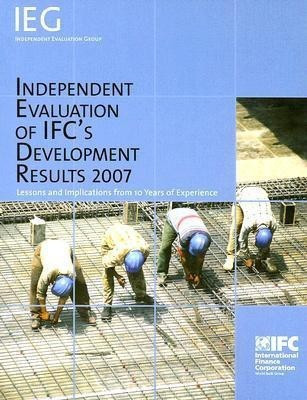 Independent Evaluation of IFC's Development Results 2007(English, Paperback, Crabtree Dan)