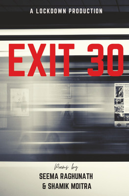 Exit 30 - A Lockdown Production(Paperback, Shamik Moitra, Seema Raghunath)