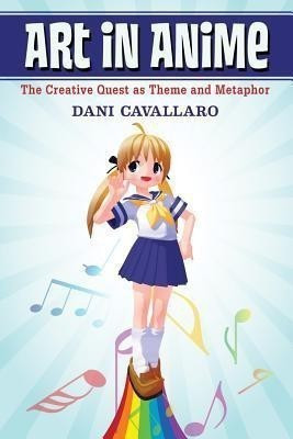 Art in Anime(English, Paperback, Cavallaro Dani)