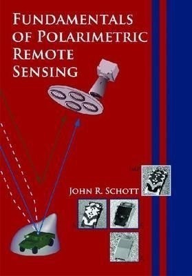 Fundamentals of Polarimetric Remote Sensing(English, Paperback, Schott John R.)