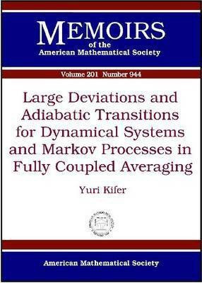 Large Deviations and Adiabatic Transitions for Dynamical Systems and Markov Processes in Fully Coupled Averaging(English, Paperback, unknown)