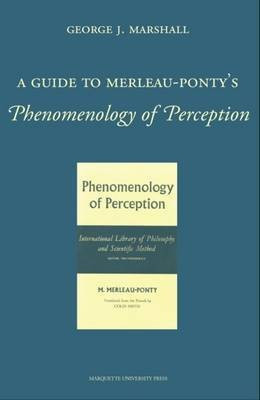 A Guide to Merleau-Ponty's Phenomenology of Perception(English, Paperback, Marshal George J.)