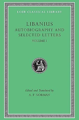 Autobiography and Selected Letters, Volume I(English, Hardcover, Libanius)