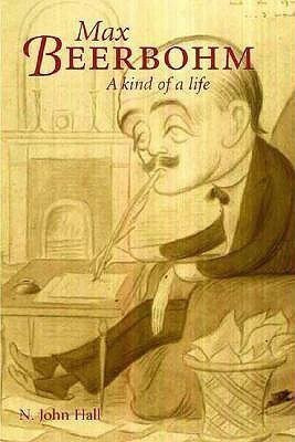 Max Beerbohm-A Kind of a Life(English, Hardcover, Hall N. John)