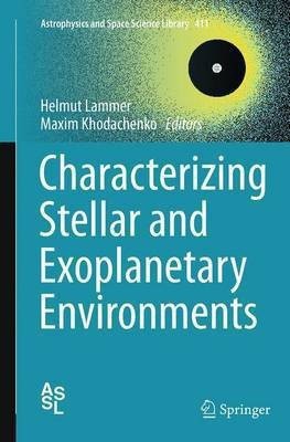 Characterizing Stellar and Exoplanetary Environments(English, Paperback, unknown)