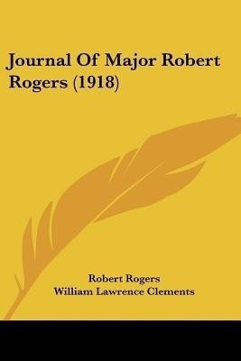 Journal of Major Robert Rogers (1918)(English, Paperback, Rogers Robert)