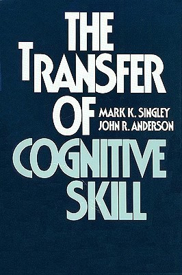 The Transfer of Cognitive Skill(English, Hardcover, Singley Mark K.)