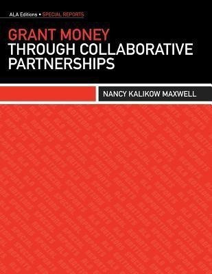 Grant Money through Collaborative Partnerships(English, Paperback, Maxwell Nancy Kalikow)