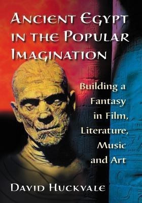 Ancient Egypt in the Popular Imagination(English, Paperback, Huckvale David)