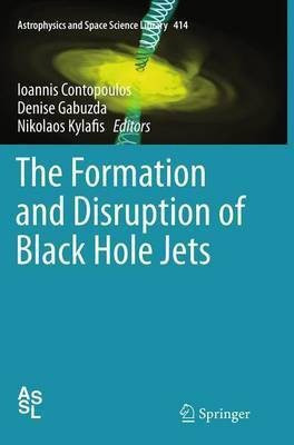 The Formation and Disruption of Black Hole Jets(English, Paperback, unknown)