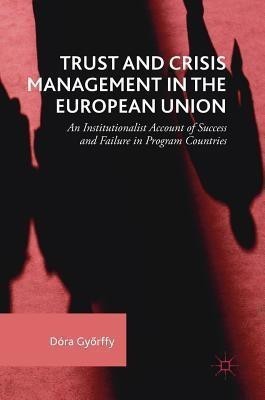 Trust and Crisis Management in the European Union(English, Hardcover, Gyorffy Dora)