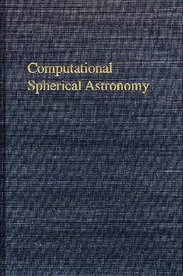 Computational Spherical Astronomy(English, Hardcover, unknown)