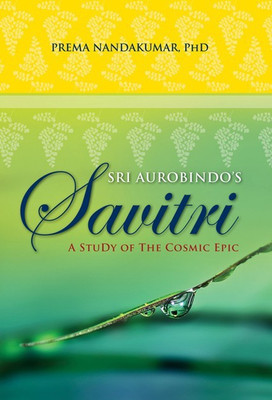 Sri Aurobindo's Savitri(English, Paperback, Nandakumar Prema)