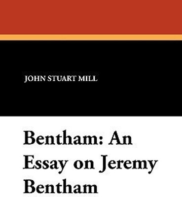 Bentham  - An Essay on Jeremy Bentham(English, Paperback, Mill John Stuart)