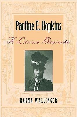 Pauline E. Hopkins(English, Hardcover, Wallinger Hanna)