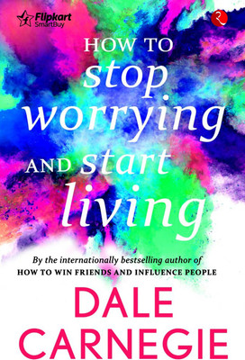 How to Stop Worrying and Start Living(Paperback, Dale Carnegie)